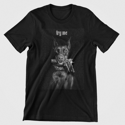 Doberman "Try Me" Hustlerz Graphic Tee