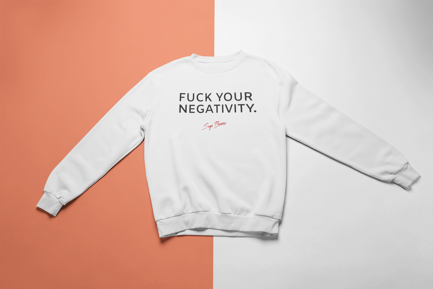 No to Your Negativity Suga Bearz Sweatshirt